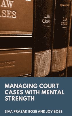 Joy Bose - Managing Court Cases with Mental Strength, Häftad
