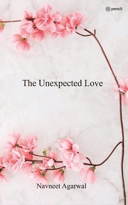 Navneet Agarwal - Unexpected Love, Häftad