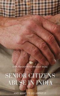 bokomslag Senior Citizens Abuse in India