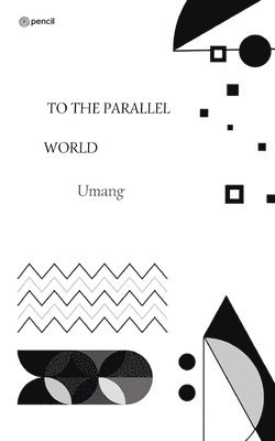 Umang - To the Parallel World, Häftad