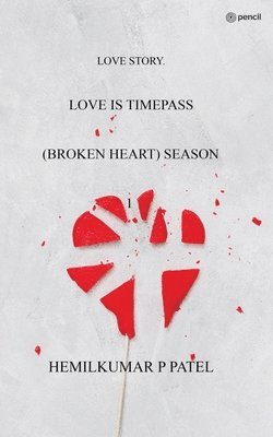 Love Is Timepass (Broken Heart) Season 1 1