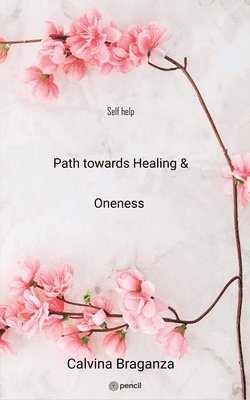 bokomslag Path towards Healing & Oneness