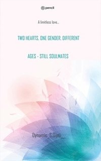 bokomslag Two Hearts, One Gender, Different Ages - Still Soulmates