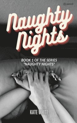 Kate White - Naughty Nights, Häftad