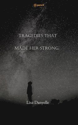 Tragedies That Made Her Strong. 1