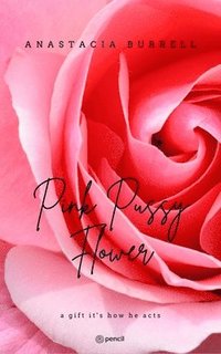 bokomslag Pink Pussy Flower