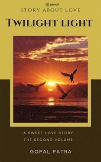 bokomslag Twilight Light ( The Second Volume )