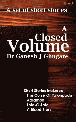 A Closed Volume 1