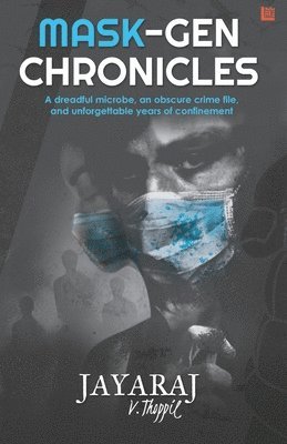 Jayaraj.V.Thoppil, Jayaraj V. Thoppil, Jayaraj.V. Thoppil - Mask-Gen Chronicles, Häftad