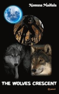 bokomslag The Wolves Crescent