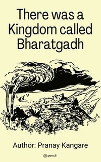 bokomslag There Was a Kingdom Call Bharatgadh