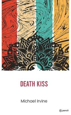 Michael Irvine - Death Kiss, Häftad