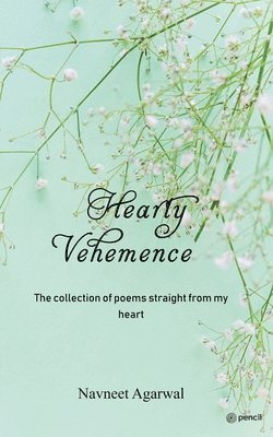 Navneet Agarwal - Hearty Vehemence Vol I, Häftad