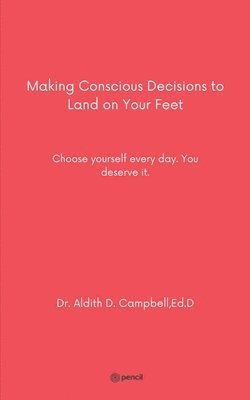 Making Conscious Decisions to Land on Your Feet 1