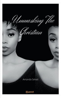 Amanda Sekati - Unmasking the Christian, Häftad