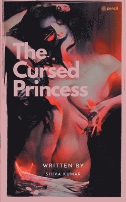 Shiva Kumar - Cursed Princess, Häftad