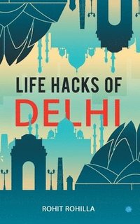 bokomslag Life Hacks of Delhi