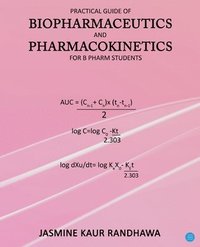bokomslag Practical guide of biopharmaceutics and pharmacokinetics for B.pharm students