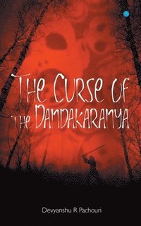 bokomslag The Curse of the Dandakaranya