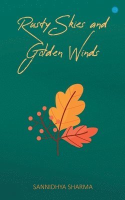 Sannidhya Sharma, Sharma,Sannidhya - Rusty Skies and Golden Winds, Häftad