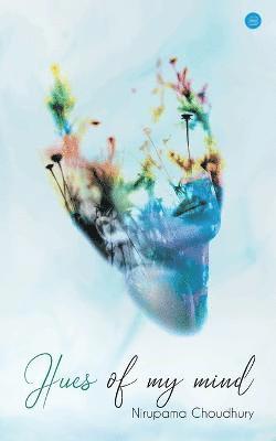 Hues of My Mind 1