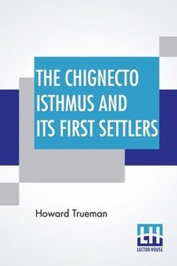 bokomslag The Chignecto Isthmus And Its First Settlers