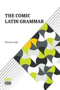 bokomslag The Comic Latin Grammar
