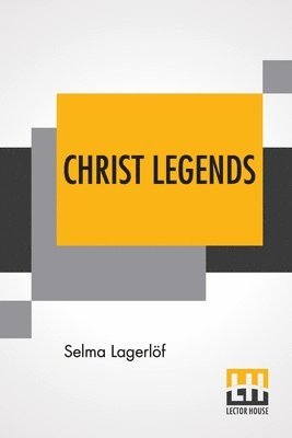 Selma Lagerlöf - Christ Legends, Häftad