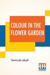 bokomslag Colour In The Flower Garden