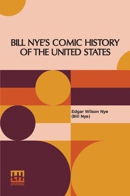 bokomslag Bill Nye's Comic History Of The United States