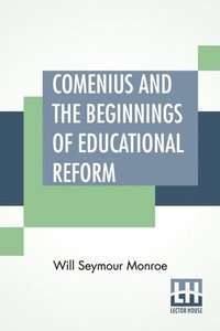 bokomslag Comenius And The Beginnings Of Educational Reform