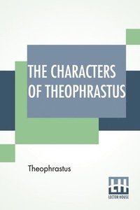 bokomslag The Characters Of Theophrastus