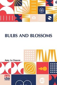 bokomslag Bulbs And Blossoms
