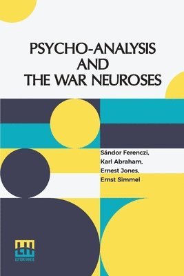 Sándor Ferenczi, Karl Abraham, Et Al - Psycho-Analysis And The War Neuroses, Häftad