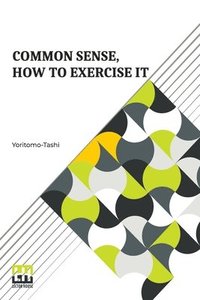 bokomslag Common Sense, How To Exercise It