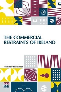bokomslag The Commercial Restraints Of Ireland