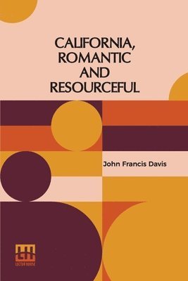 John Francis Davis - California, Romantic And Resourceful, Häftad. Tillgänglighet: Lägg i varukorg