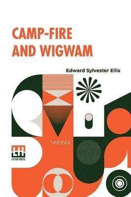 bokomslag Camp-Fire And Wigwam