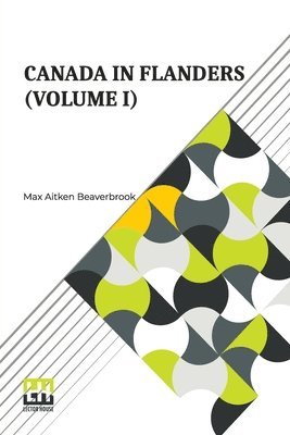 Canada In Flanders (Volume I)