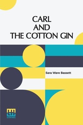 Sara Ware Bassett - Carl And The Cotton Gin, Häftad