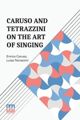 Enrico Caruso, Luisa Tetrazzini - Caruso And Tetrazzini On The Art Of Singing, Häftad