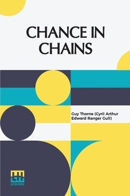 Thorne (Cyril Arthur Edward Ranger Gu, Thorne (Cyril Arthur Edward Ranger Gu..., Thorne (Cyril Arthur Edward Ranger Gu. . . - Chance In Chains, Häftad