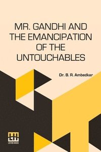 bokomslag Mr. Gandhi And The Emancipation Of The Untouchables