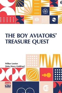 bokomslag The Boy Aviators  Treasure Quest