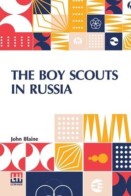 John Blaine - The Boy Scouts In Russia, Häftad