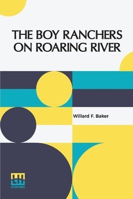 bokomslag The Boy Ranchers On Roaring River: Or, Diamond X And The Chinese Smugglers