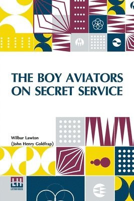 bokomslag The Boy Aviators On Secret Service