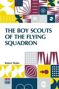 bokomslag The Boy Scouts Of The Flying Squadron