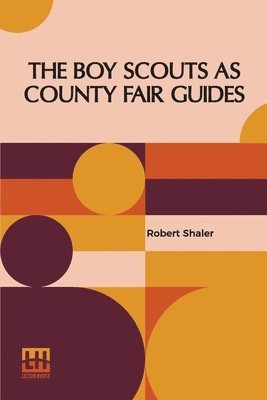 The Boy Scouts As County Fair Guides 1