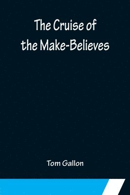 The Cruise of the Make-Believes 1